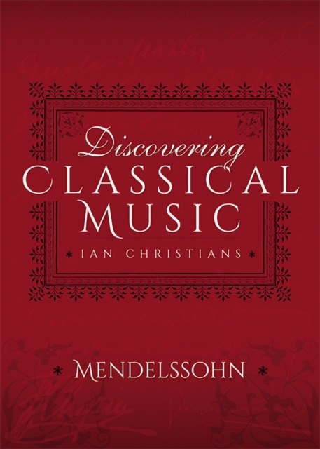 Discovering Classical Music: Mendelssohn, PDF eBook