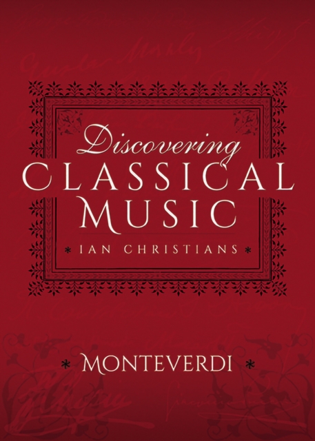Discovering Classical Music: Monteverdi, EPUB eBook