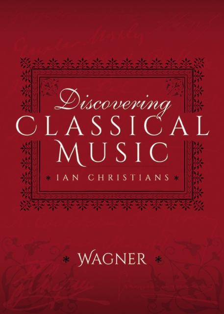 Discovering Classical Music: Wagner, EPUB eBook