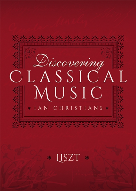 Discovering Classical Music: Liszt, EPUB eBook