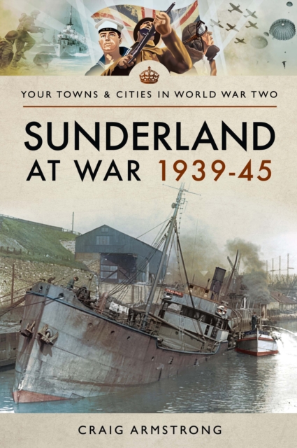 Sunderland at War 1939-45, PDF eBook