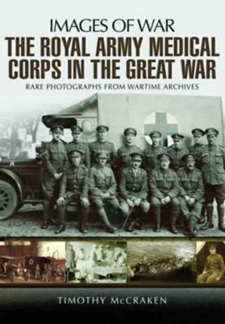 The Royal Army Medical Corps in the Great War, Paperback / softback Book