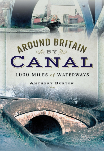Around Britain by Canal : 1,000 Miles of Waterways, EPUB eBook