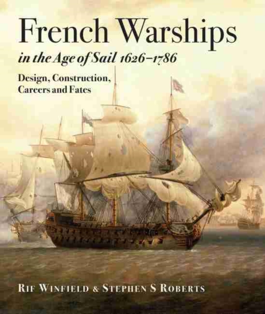 French Warships in the Age of Sail 1626 - 1786, Hardback Book