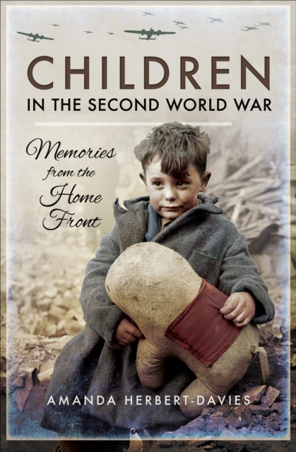 Children in the Second World War : Memories from the Home Front, EPUB eBook