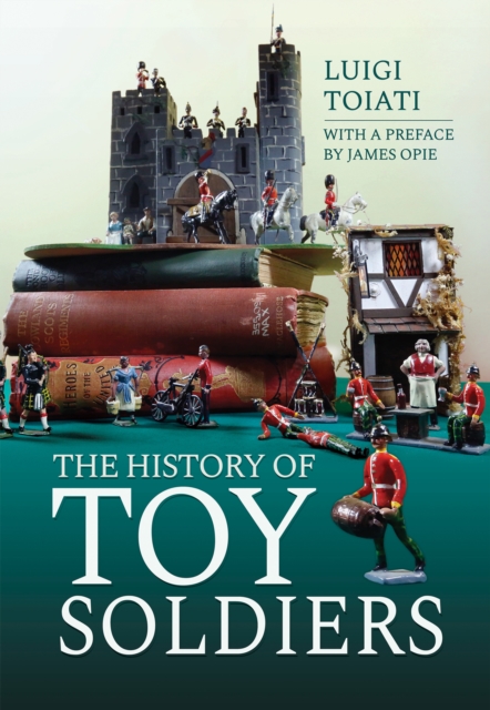 The History of Toy Soldiers, EPUB eBook