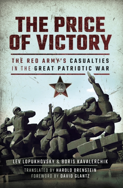 The Price of Victory : The Red Army's Casualties in the Great Patriotic War, PDF eBook