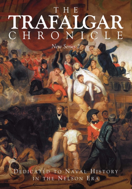 The Trafalgar Chronicle: New Series 2 : Dedicated to Naval History in the Nelson Era, PDF eBook
