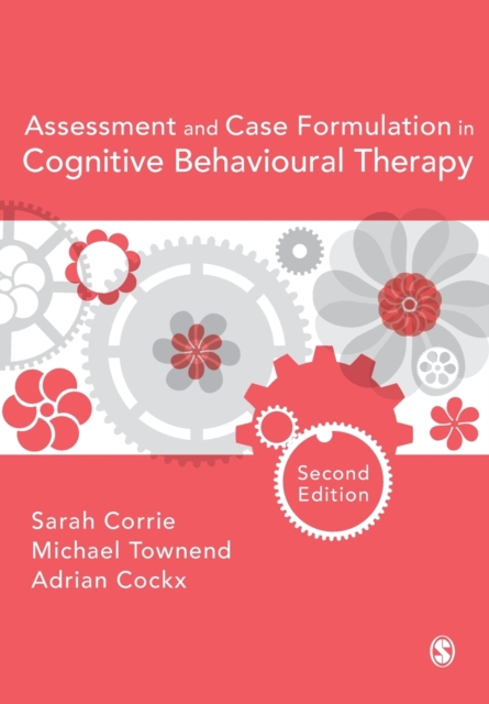 Assessment and Case Formulation in Cognitive Behavioural Therapy, Paperback / softback Book