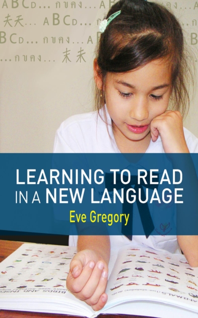 Learning to Read in a New Language : Making Sense of Words and Worlds, EPUB eBook