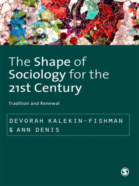 The Shape of Sociology for the 21st Century : Tradition and Renewal, EPUB eBook