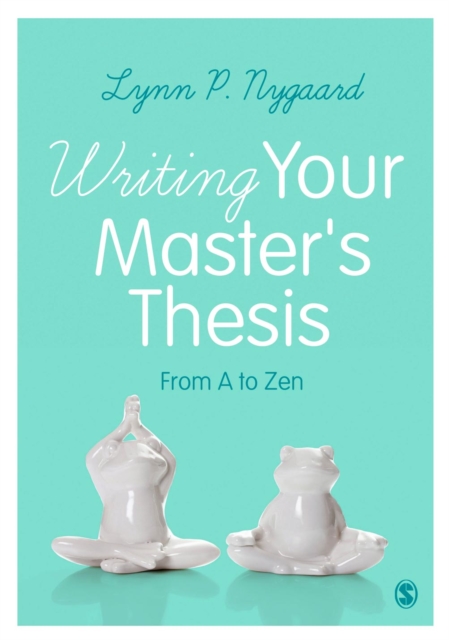 Writing Your Master's Thesis : From A to Zen, Paperback / softback Book