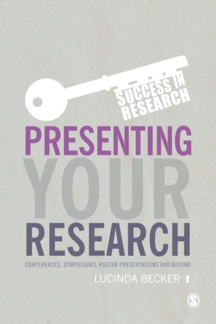 Presenting Your Research : Conferences, Symposiums, Poster Presentations and Beyond, EPUB eBook
