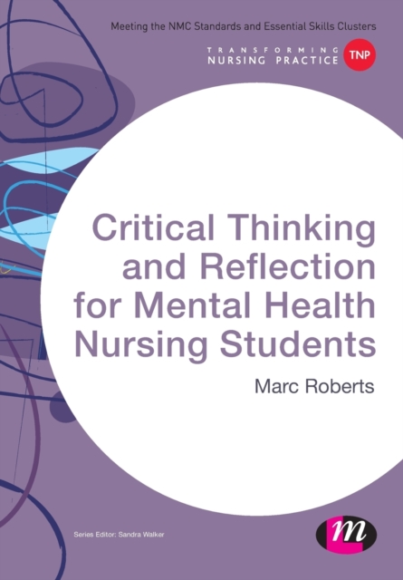Critical Thinking and Reflection for Mental Health Nursing Students, Paperback / softback Book