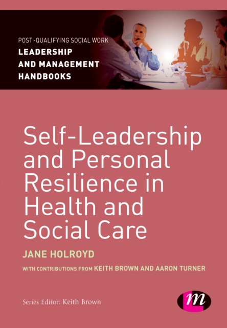 Self-Leadership and Personal Resilience in Health and Social Care, Paperback / softback Book