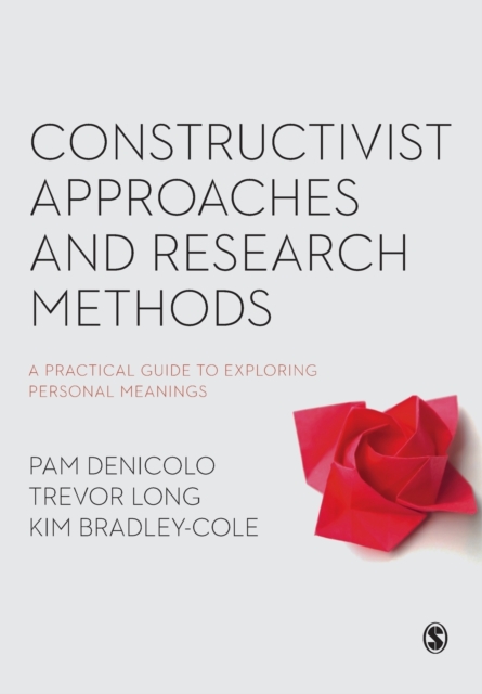 Constructivist Approaches and Research Methods : A Practical Guide to Exploring Personal Meanings, Paperback / softback Book