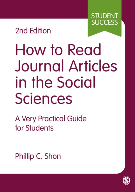 How to Read Journal Articles in the Social Sciences : A Very Practical Guide for Students, PDF eBook