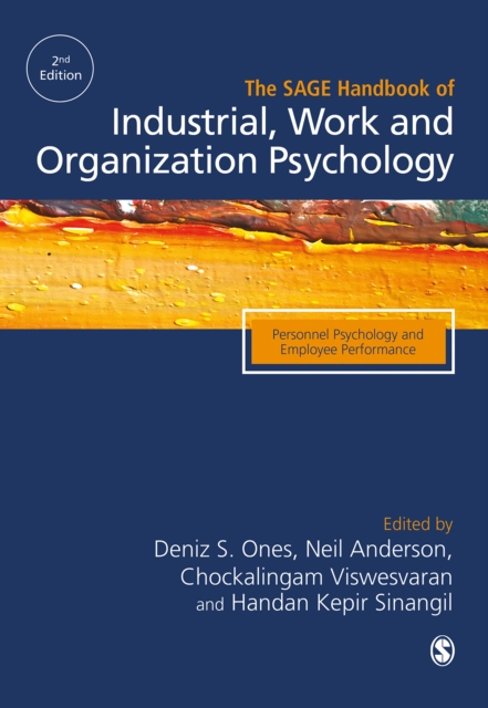 The SAGE Handbook of Industrial, Work & Organizational Psychology : V1: Personnel Psychology and Employee Performance, PDF eBook
