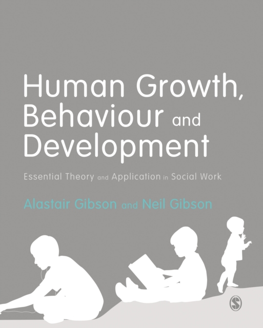 Human Growth, Behaviour and Development : Essential Theory and Application in Social Work, EPUB eBook