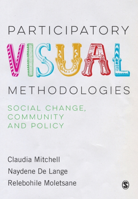 Participatory Visual Methodologies : Social Change, Community and Policy, Paperback / softback Book