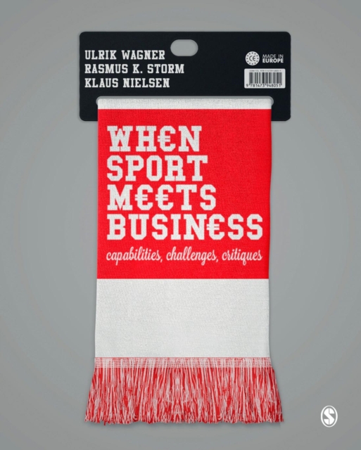 When Sport Meets Business : Capabilities, Challenges, Critiques, Paperback / softback Book
