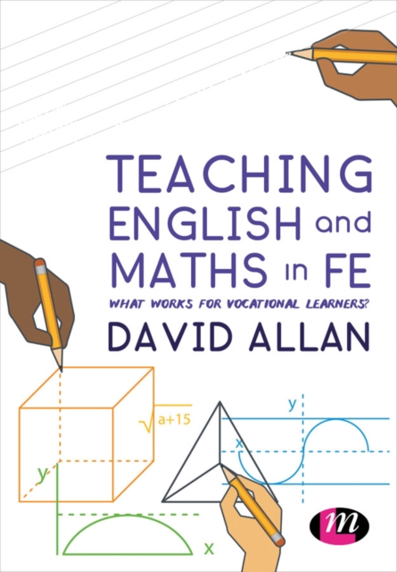 Teaching English and Maths in FE : What works for vocational learners?, Paperback / softback Book