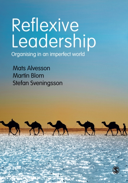 Reflexive Leadership : Organising in an imperfect world, PDF eBook