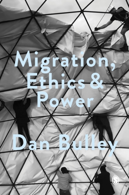 Migration, Ethics and Power : Spaces Of Hospitality In International Politics, EPUB eBook