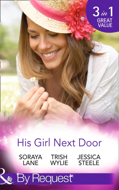 His Girl Next Door : The Army Ranger's Return / New York's Finest Rebel / the Girl from Honeysuckle Farm, EPUB eBook