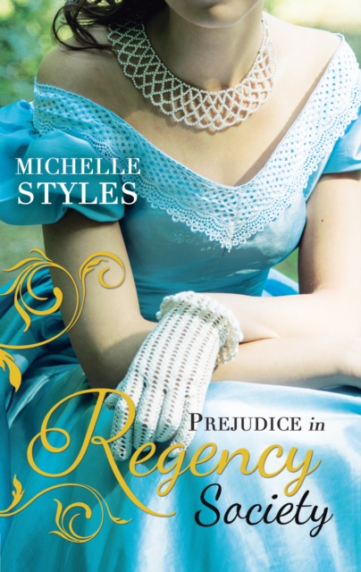 Prejudice in Regency Society : An Impulsive Debutante / a Question of Impropriety, EPUB eBook