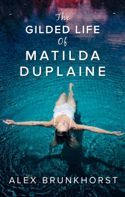The Gilded Life Of Matilda Duplaine, EPUB eBook