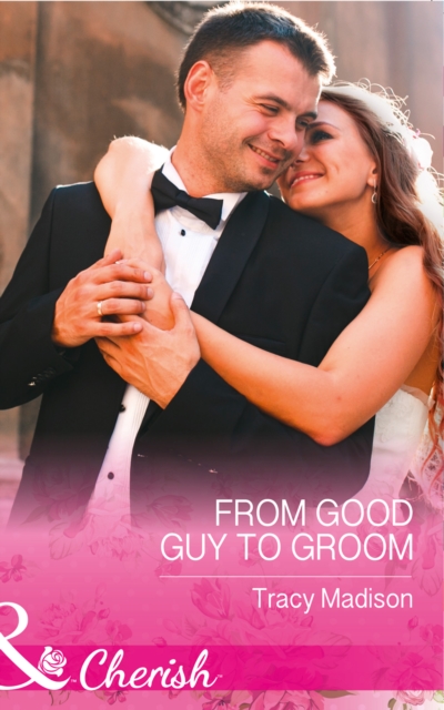The From Good Guy To Groom, EPUB eBook