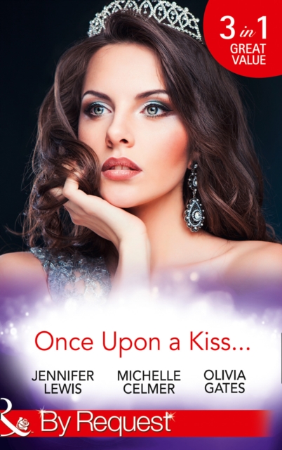 Once Upon A Kiss… : The Cinderella Act / Princess in the Making / Temporarily His Princess, EPUB eBook