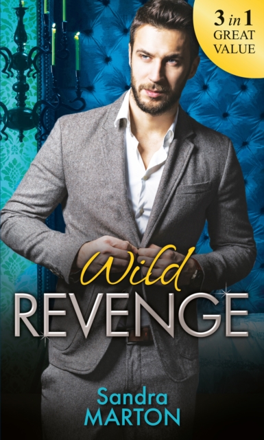 Wild Revenge : The Dangerous Jacob Wilde / the Ruthless Caleb Wilde / the Merciless Travis Wilde, EPUB eBook