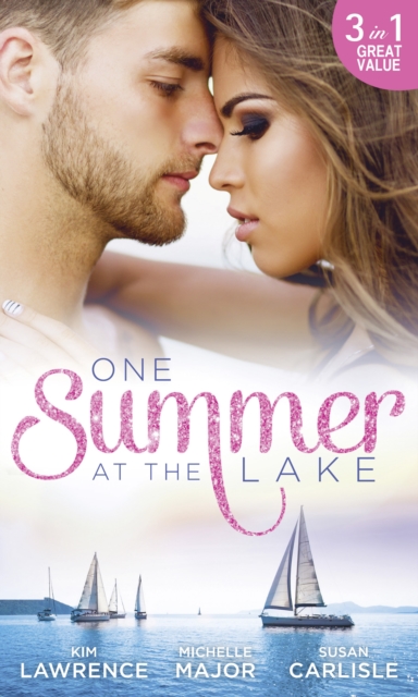 One Summer At The Lake : Maid for Montero / Still the One / Hot-Shot DOC Comes to Town, EPUB eBook