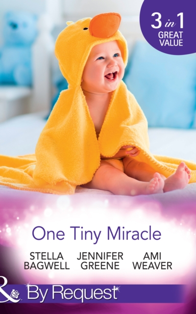 One Tiny Miracle : Branded with His Baby / the Baby Bump / an Accidental Family, EPUB eBook