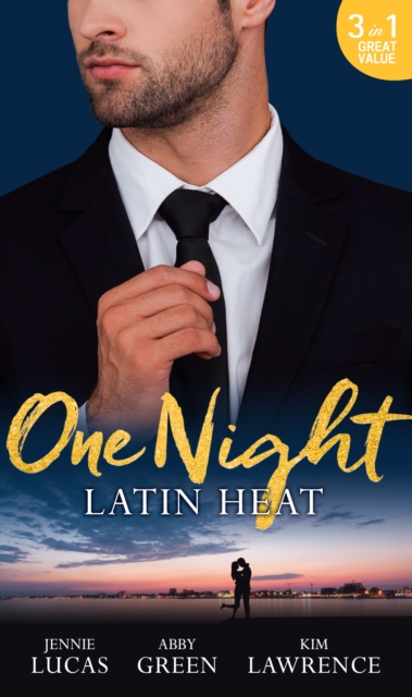 One Night: Latin Heat : Uncovering Her Nine Month Secret / One Night with the Enemy / One Night with Morelli, EPUB eBook