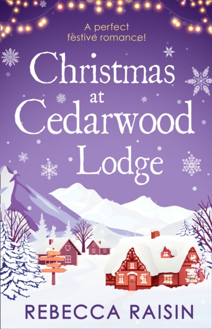 Christmas At Cedarwood Lodge : Celebrations and Confetti at Cedarwood Lodge / Brides and Bouquets at Cedarwood Lodge / Midnight and Mistletoe at Cedarwood Lodge, EPUB eBook