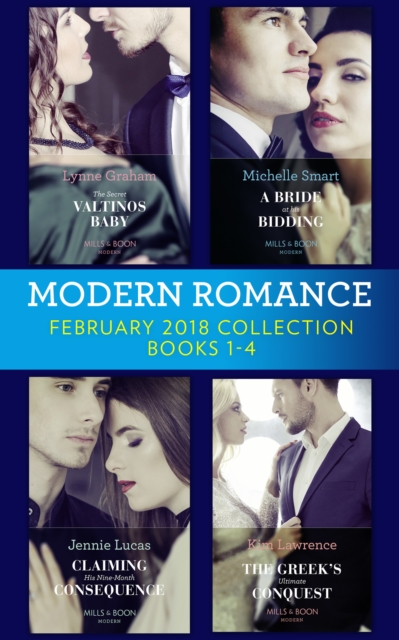 Modern Romance Collection: February 2018 Books 1 – 4 : The Secret Valtinos Baby (Vows for Billionaires) / a Bride at His Bidding / the Greek's Ultimate Conquest / Claiming His Nine-Month Consequence (, EPUB eBook