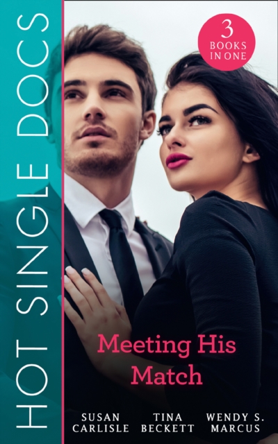 Hot Single Docs: Meeting His Match : NYC Angels: the Wallflower's Secret / NYC Angels: Flirting with Danger / NYC Angels: Tempting Nurse Scarlet, EPUB eBook