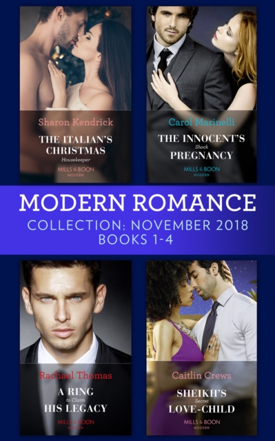 Modern Romance November Books 1-4 : The Italian's Christmas Housekeeper / the Innocent's Shock Pregnancy / a Ring to Claim His Legacy / Sheikh's Secret Love-Child, EPUB eBook