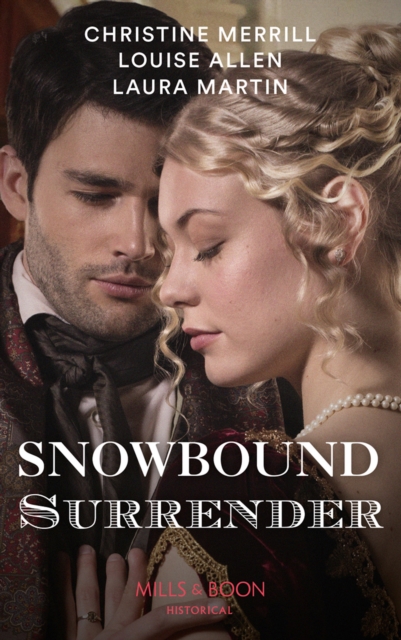 Snowbound Surrender : Their Mistletoe Reunion / Snowed in with the Rake / Christmas with the Major, EPUB eBook