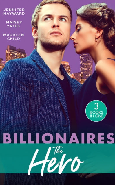 Billionaires: The Hero : A Deal for the Di Sione Ring / the Last Di Sione Claims His Prize / the Baby Inheritance, EPUB eBook