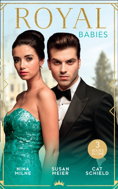 Royal Babies : Claiming His Secret Royal Heir / Pregnant with a Royal Baby! / Secret Child, Royal Scandal, EPUB eBook