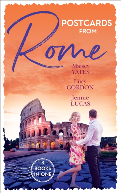 Postcards From Rome : The Italian's Pregnant Virgin / a Proposal from the Italian Count / a Ring for Vincenzo's Heir, EPUB eBook