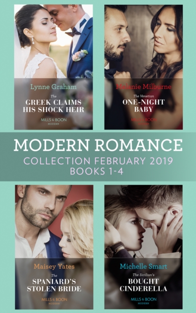Modern Romance February Books 1-4 : The Greek Claims His Shock Heir / the Venetian One-Night Baby / the Spaniard's Stolen Bride / the Sicilian's Bought Cinderella, EPUB eBook
