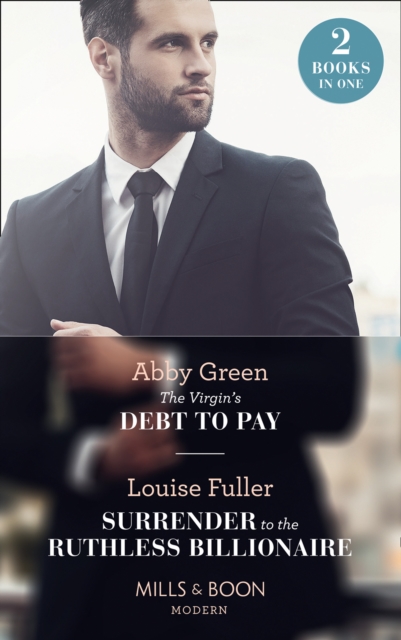 The Virgin's Debt To Pay / Surrender To The Ruthless Billionaire : The Virgin's Debt to Pay / Surrender to the Ruthless Billionaire, EPUB eBook