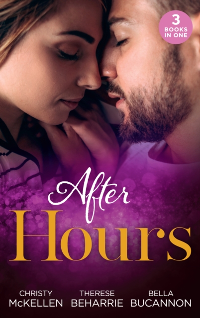 After Hours... : Unlocking Her Boss's Heart / the Tycoon's Reluctant Cinderella / a Bride for the Brooding Boss, EPUB eBook