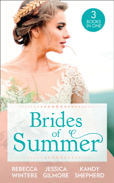 Brides Of Summer : The Billionaire Who Saw Her Beauty / Expecting the Earl's Baby / Conveniently Wed to the Greek, EPUB eBook