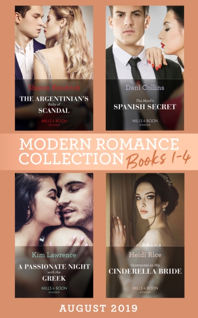 Modern Romance August 2019 Books 1-4 : The Argentinian's Baby of Scandal (One Night with Consequences) / the Maid's Spanish Secret / a Passionate Night with the Greek / Contracted as His Cinderella Br, EPUB eBook